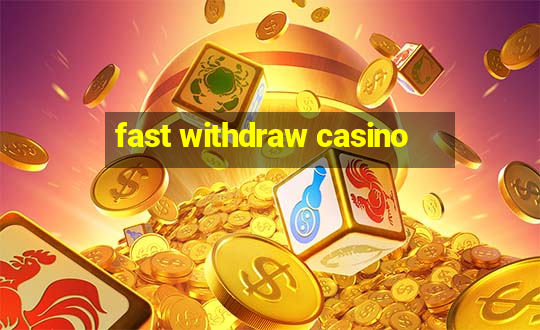 fast withdraw casino