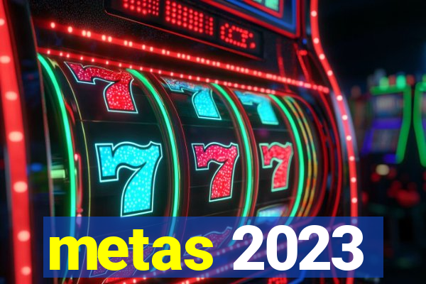 metas 2023