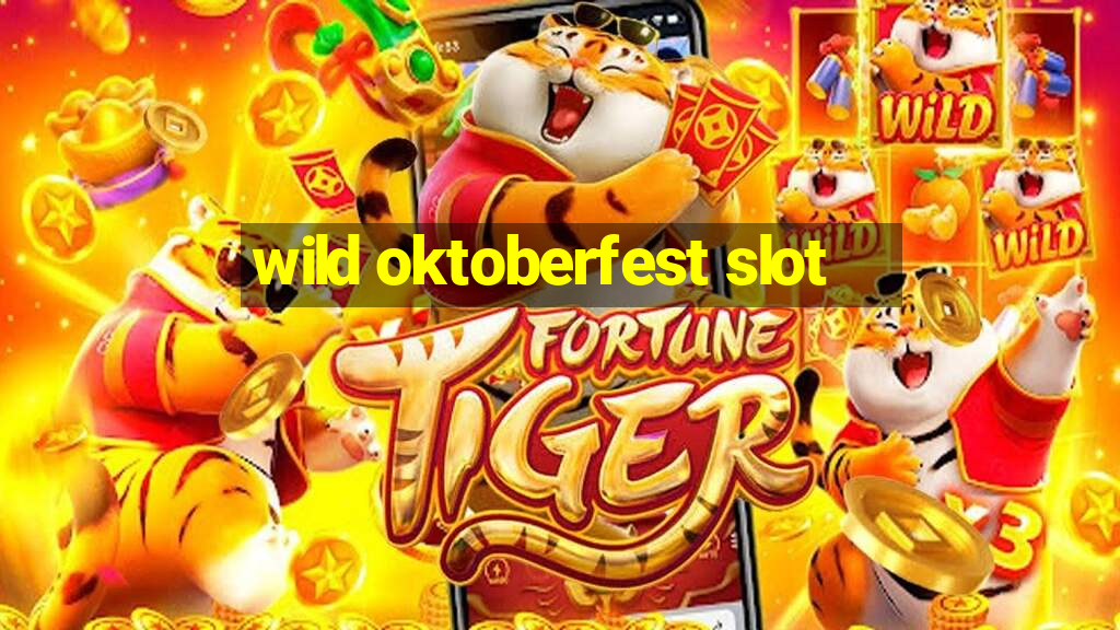 wild oktoberfest slot