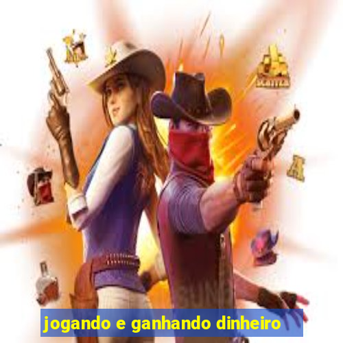 jogando e ganhando dinheiro