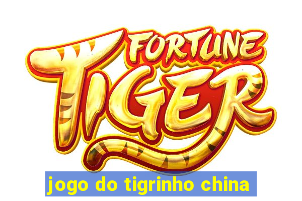 jogo do tigrinho china