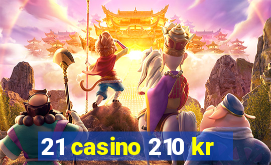 21 casino 210 kr