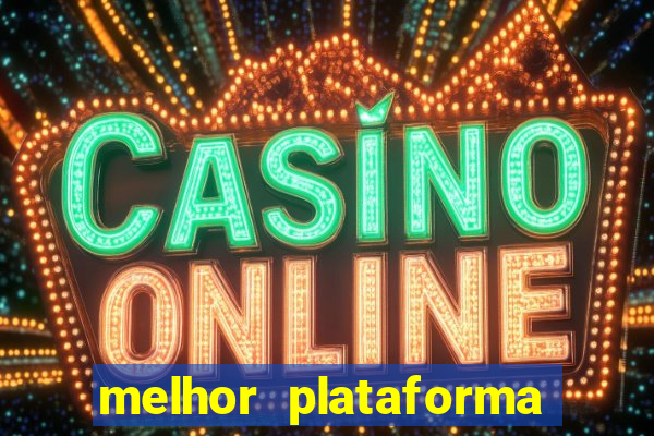 melhor plataforma para jogar fortune tiger 2024