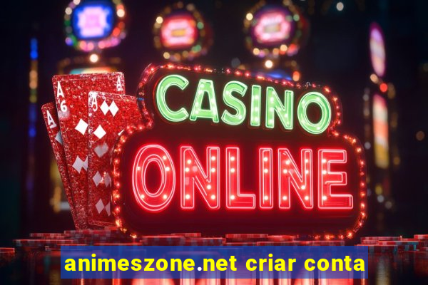 animeszone.net criar conta