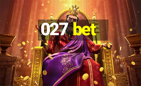 027 bet