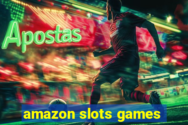 amazon slots games