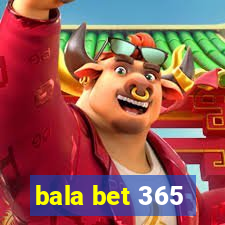 bala bet 365