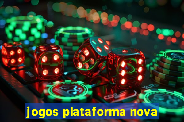 jogos plataforma nova