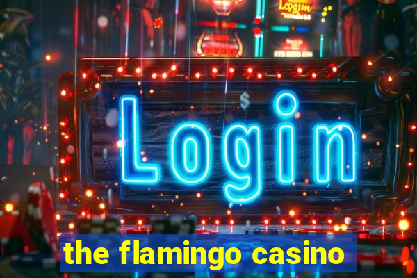 the flamingo casino