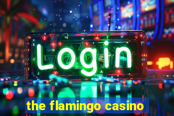 the flamingo casino