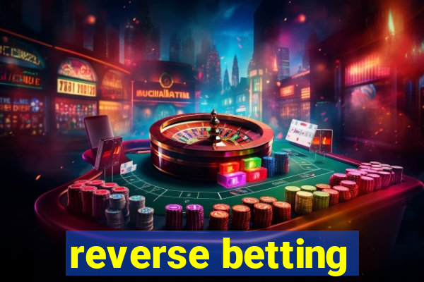 reverse betting