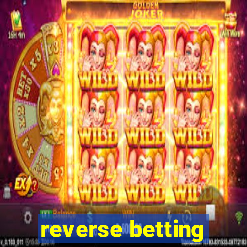 reverse betting