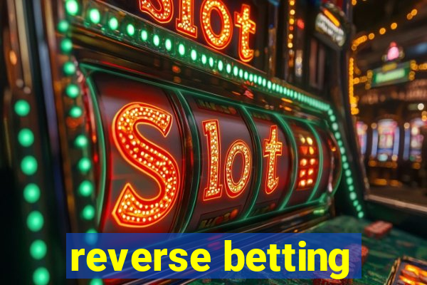 reverse betting