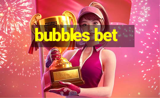 bubbles bet