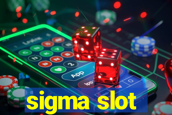 sigma slot