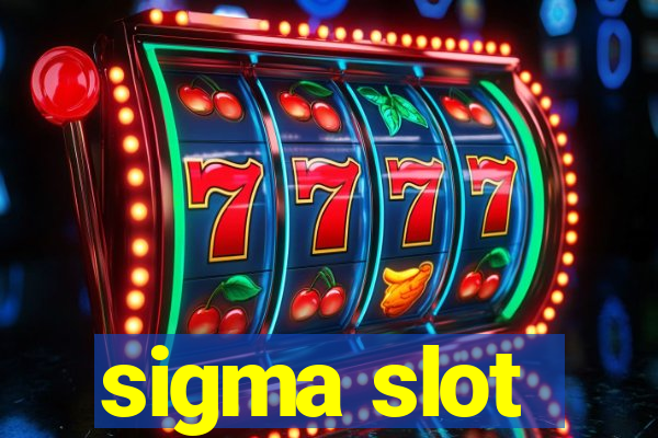 sigma slot