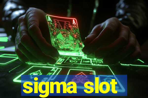 sigma slot