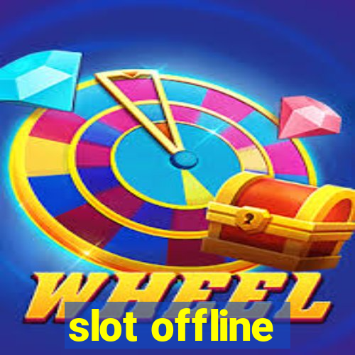 slot offline