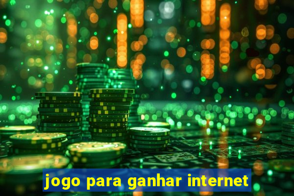 jogo para ganhar internet