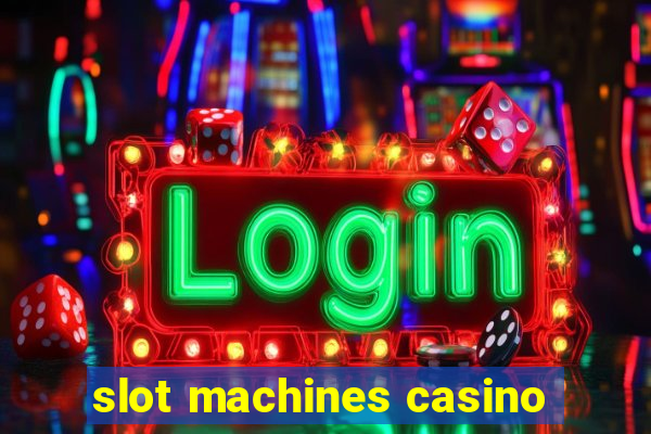 slot machines casino