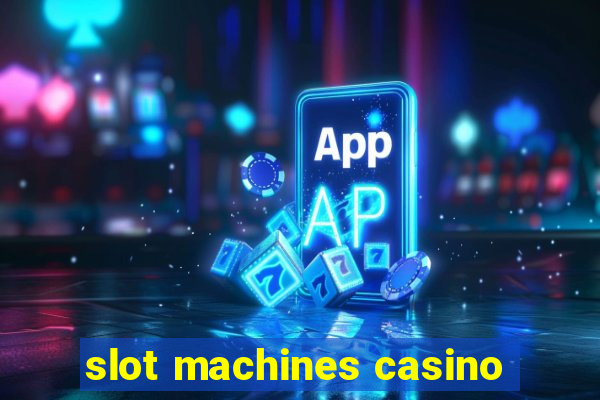 slot machines casino