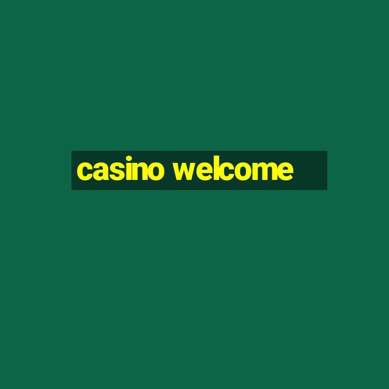 casino welcome