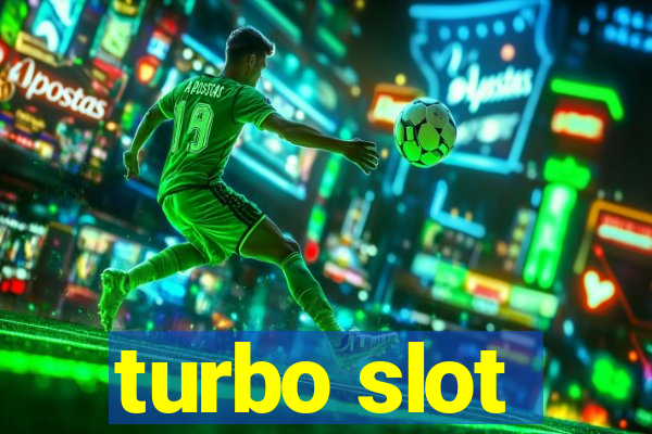 turbo slot