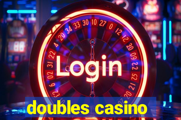 doubles casino