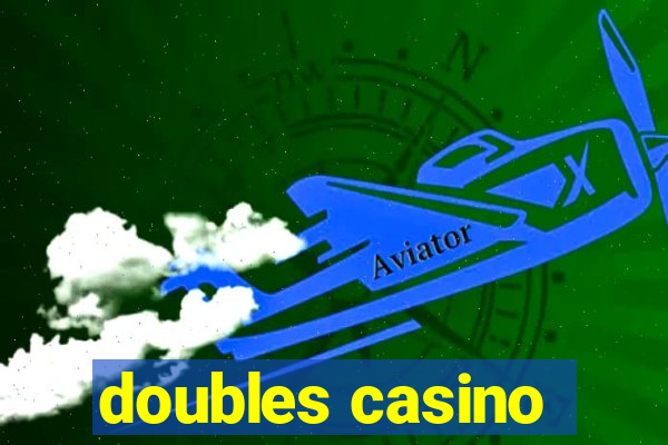 doubles casino