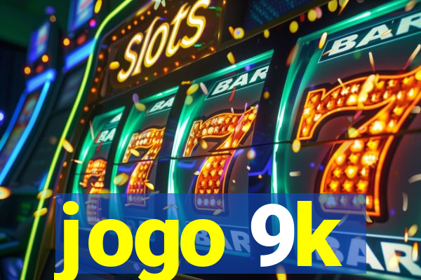 jogo 9k