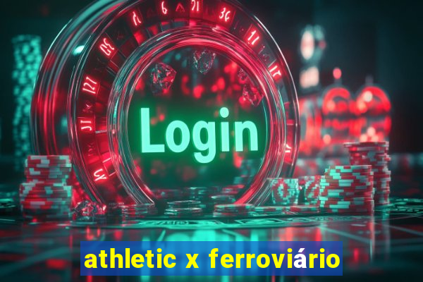 athletic x ferroviário