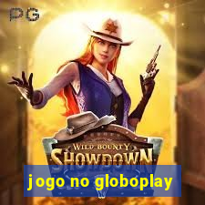 jogo no globoplay