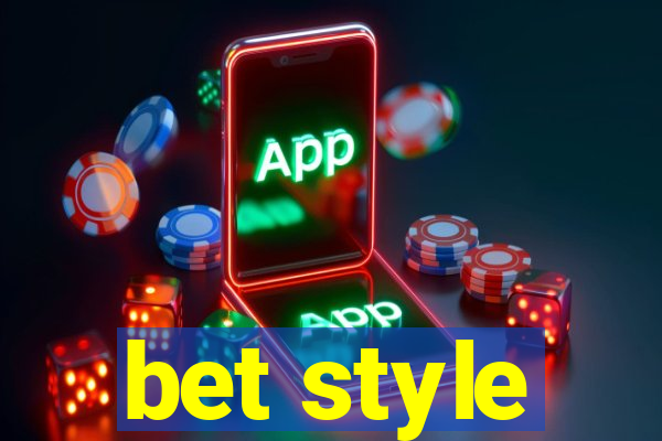 bet style