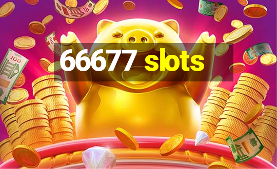 66677 slots