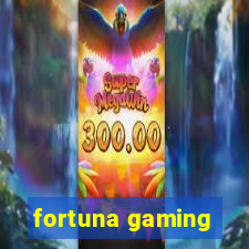 fortuna gaming