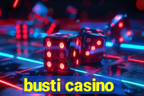 busti casino