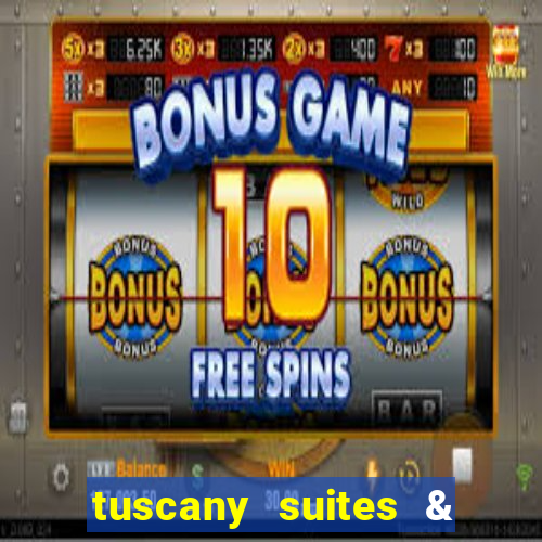 tuscany suites & casinos las vegas nv