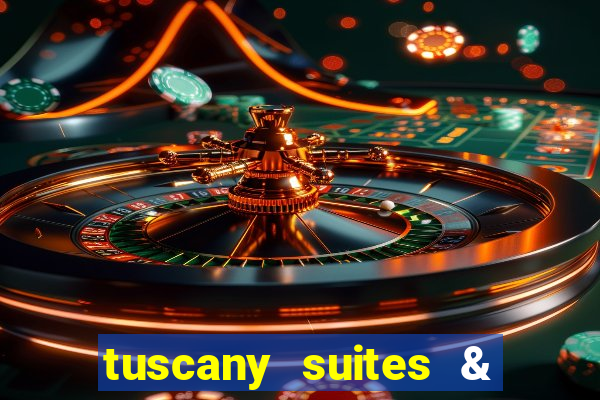 tuscany suites & casinos las vegas nv