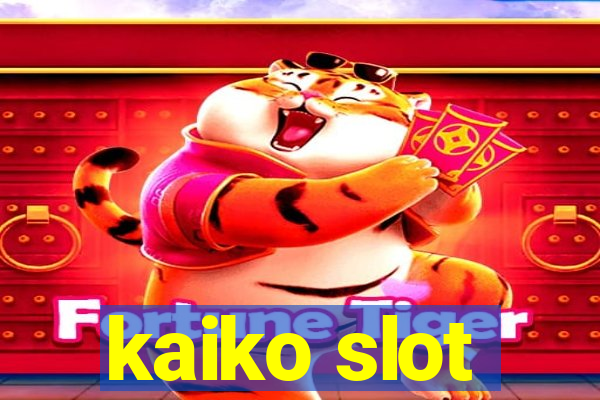 kaiko slot