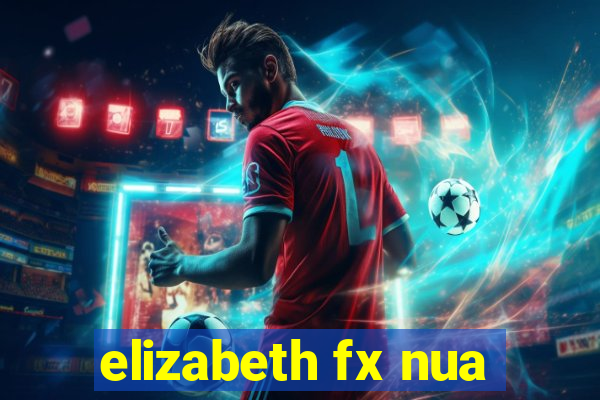 elizabeth fx nua