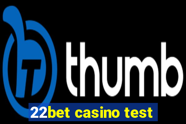 22bet casino test