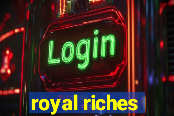 royal riches