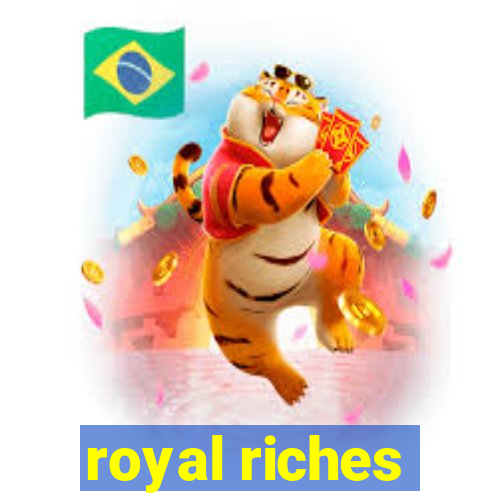 royal riches