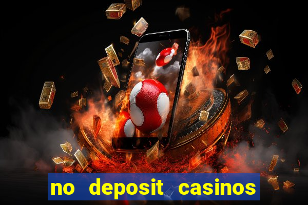 no deposit casinos bonus codes