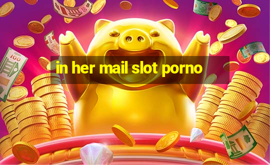 in her mail slot porno