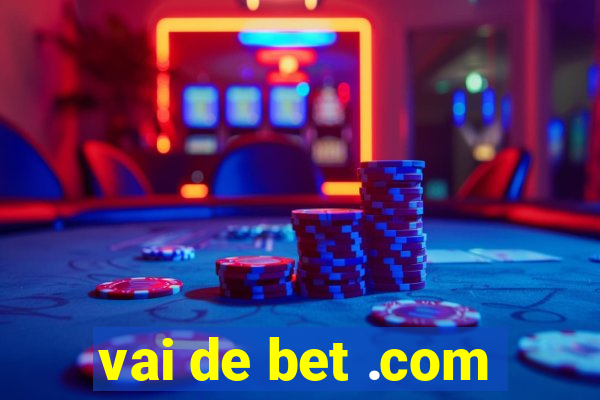 vai de bet .com