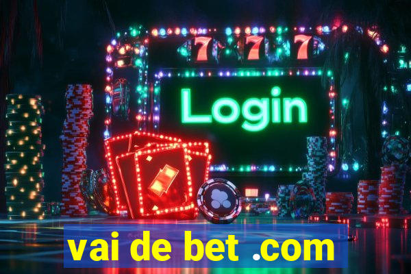 vai de bet .com