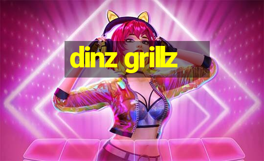 dinz grillz