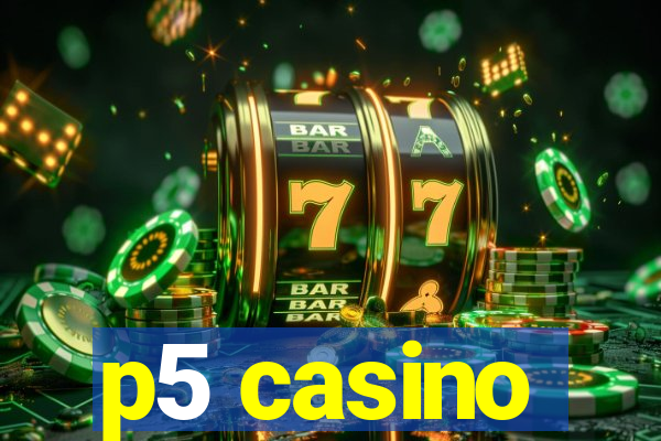 p5 casino