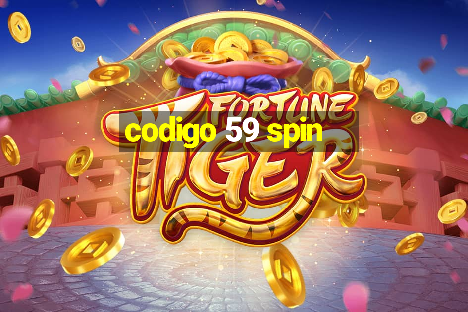 codigo 59 spin